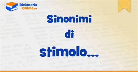 stimoli sinonimi|stimolo treccani pdf.